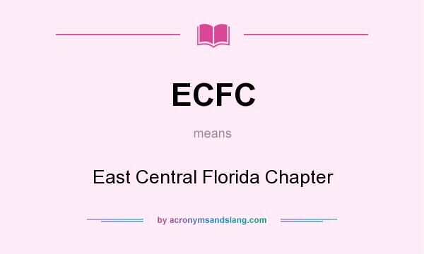 What does ECFC mean? It stands for East Central Florida Chapter