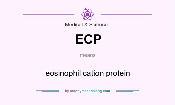 What does ECP mean? It stands for eosinophil cation protein