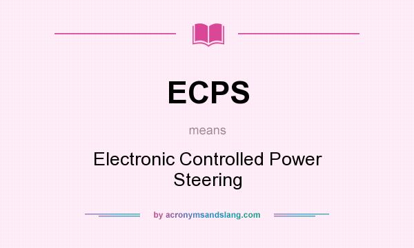 What does ECPS mean? It stands for Electronic Controlled Power Steering
