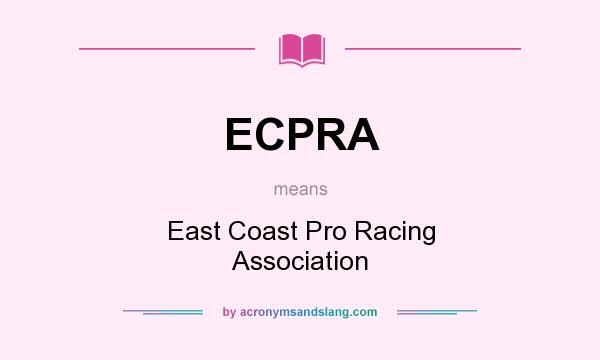 What does ECPRA mean? It stands for East Coast Pro Racing Association
