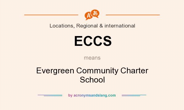 What does ECCS mean? It stands for Evergreen Community Charter School