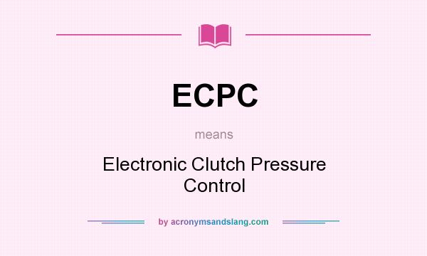 What does ECPC mean? It stands for Electronic Clutch Pressure Control