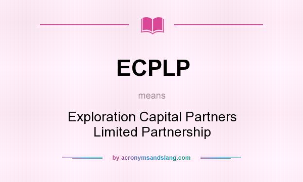 What does ECPLP mean? It stands for Exploration Capital Partners Limited Partnership