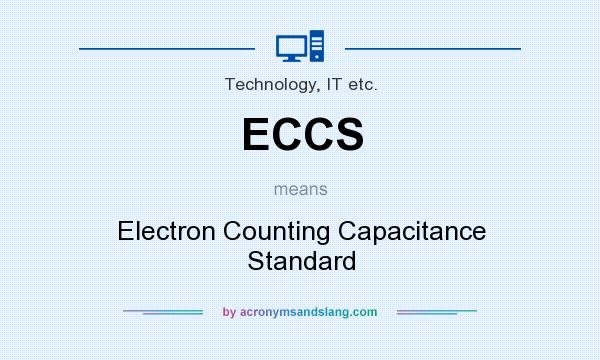 What does ECCS mean? It stands for Electron Counting Capacitance Standard