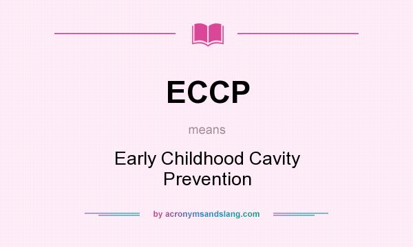 What does ECCP mean? It stands for Early Childhood Cavity Prevention
