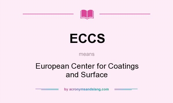 What does ECCS mean? It stands for European Center for Coatings and Surface