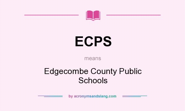 What does ECPS mean? It stands for Edgecombe County Public Schools