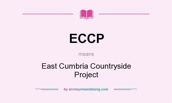 What does ECCP mean? It stands for East Cumbria Countryside Project