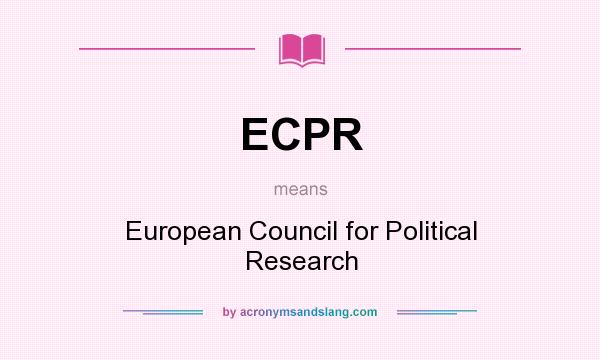 What does ECPR mean? It stands for European Council for Political Research
