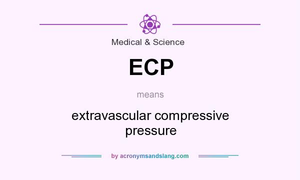 What does ECP mean? It stands for extravascular compressive pressure