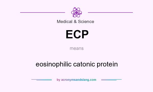 What does ECP mean? It stands for eosinophilic catonic protein