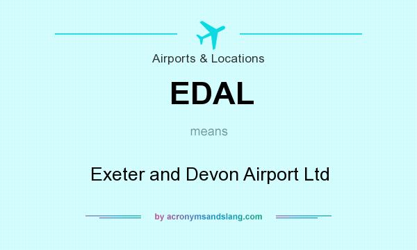 What does EDAL mean? It stands for Exeter and Devon Airport Ltd
