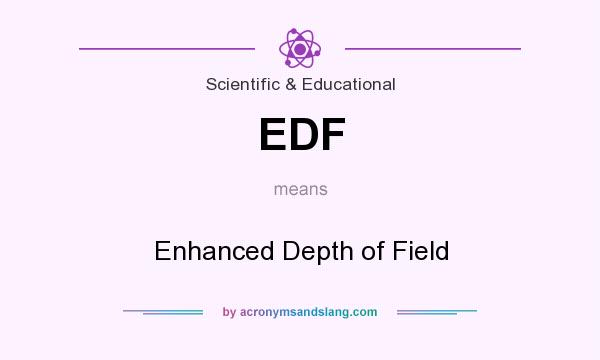 What does EDF mean? It stands for Enhanced Depth of Field