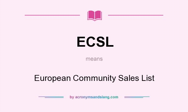What does ECSL mean? It stands for European Community Sales List