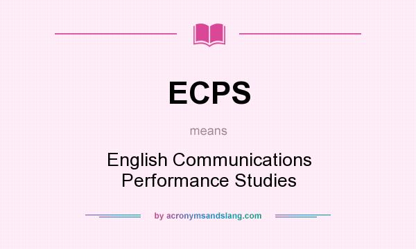 What does ECPS mean? It stands for English Communications Performance Studies