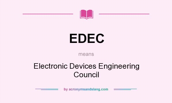 What does EDEC mean? It stands for Electronic Devices Engineering Council