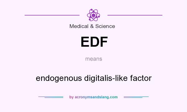 What does EDF mean? It stands for endogenous digitalis-like factor