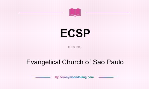 What does ECSP mean? It stands for Evangelical Church of Sao Paulo