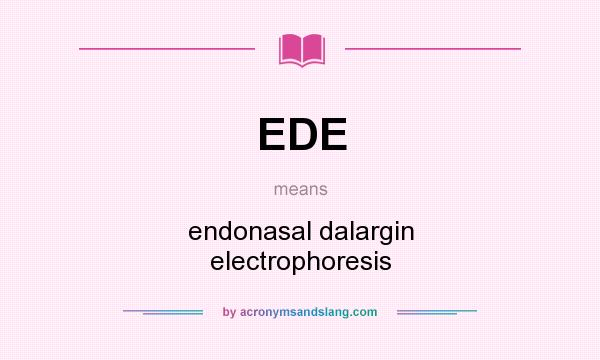 What does EDE mean? It stands for endonasal dalargin electrophoresis