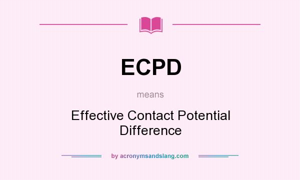 What does ECPD mean? It stands for Effective Contact Potential Difference