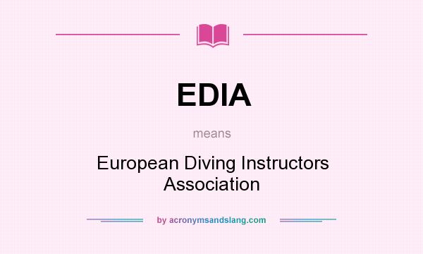 What does EDIA mean? It stands for European Diving Instructors Association