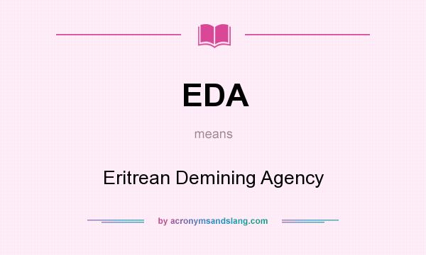 What does EDA mean? It stands for Eritrean Demining Agency