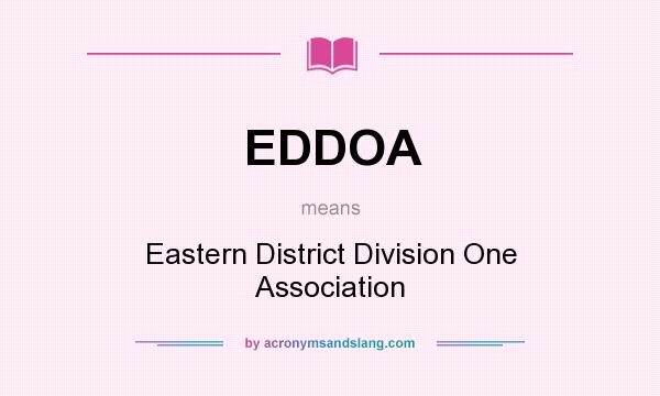 What does EDDOA mean? It stands for Eastern District Division One Association