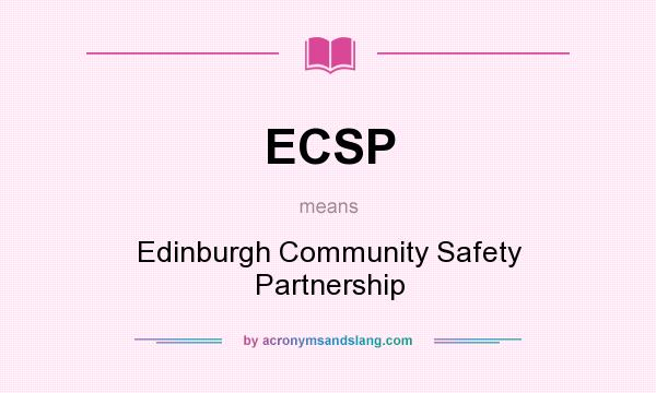 What does ECSP mean? It stands for Edinburgh Community Safety Partnership