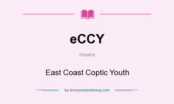 What does eCCY mean? It stands for East Coast Coptic Youth