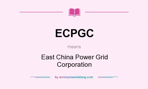 What does ECPGC mean? It stands for East China Power Grid Corporation