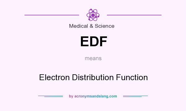 What does EDF mean? It stands for Electron Distribution Function
