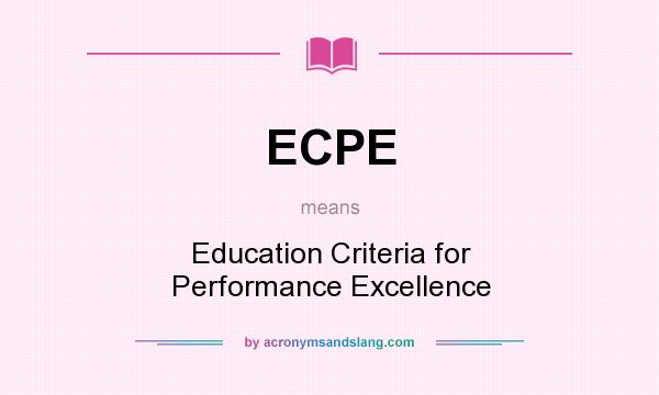 What does ECPE mean? It stands for Education Criteria for Performance Excellence