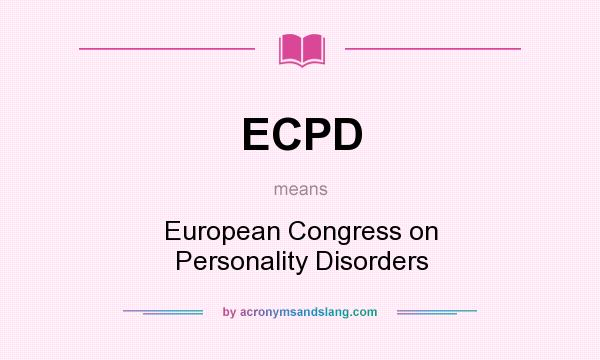 What does ECPD mean? It stands for European Congress on Personality Disorders