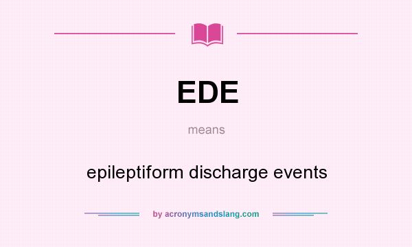 What does EDE mean? It stands for epileptiform discharge events