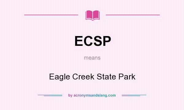 What does ECSP mean? It stands for Eagle Creek State Park