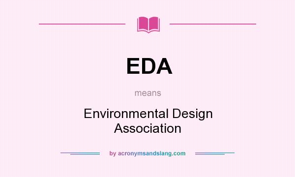 What does EDA mean? It stands for Environmental Design Association
