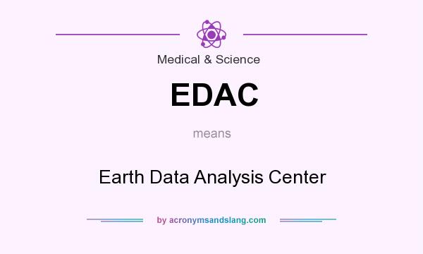What does EDAC mean? It stands for Earth Data Analysis Center