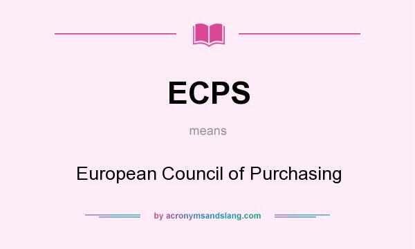 What does ECPS mean? It stands for European Council of Purchasing