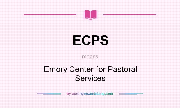 What does ECPS mean? It stands for Emory Center for Pastoral Services