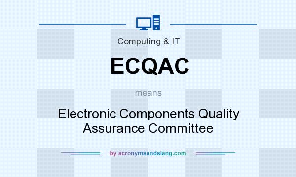 What does ECQAC mean? It stands for Electronic Components Quality Assurance Committee