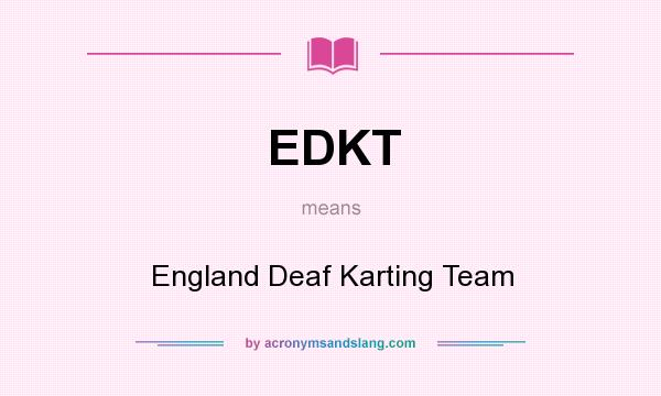 What does EDKT mean? It stands for England Deaf Karting Team