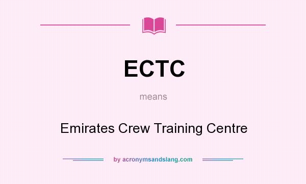 What does ECTC mean? It stands for Emirates Crew Training Centre