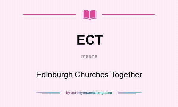 What does ECT mean? It stands for Edinburgh Churches Together
