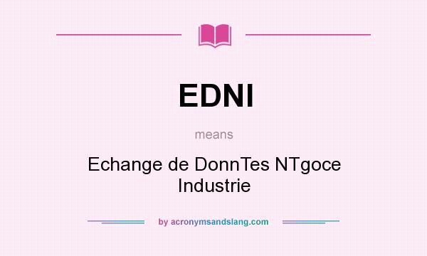 What does EDNI mean? It stands for Echange de DonnTes NTgoce Industrie