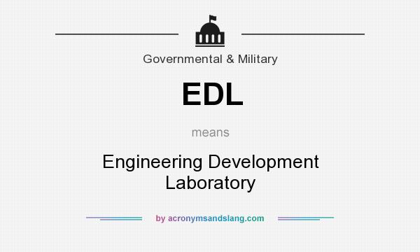 What does EDL mean? It stands for Engineering Development Laboratory