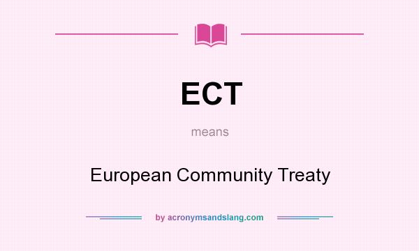 What does ECT mean? It stands for European Community Treaty