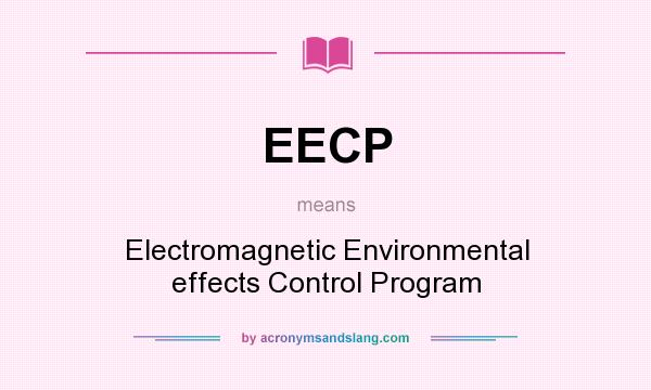 What does EECP mean? It stands for Electromagnetic Environmental effects Control Program