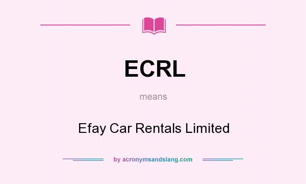 What does ECRL mean? It stands for Efay Car Rentals Limited