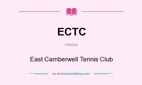 What does ECTC mean? It stands for East Camberwell Tennis Club