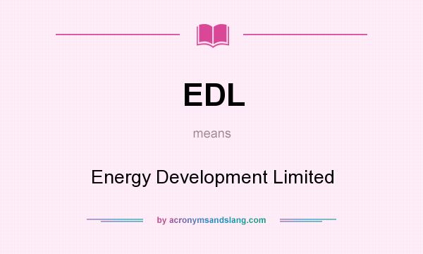 What does EDL mean? It stands for Energy Development Limited